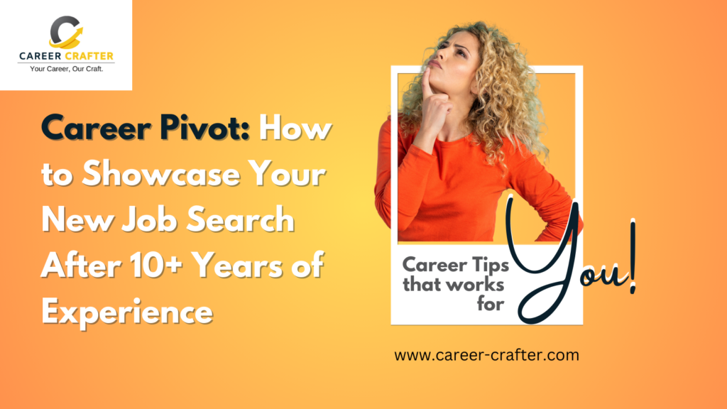 Career Pivot: How to Showcase Your New Job Search After 10+ Years of Experience - Blog Post Image