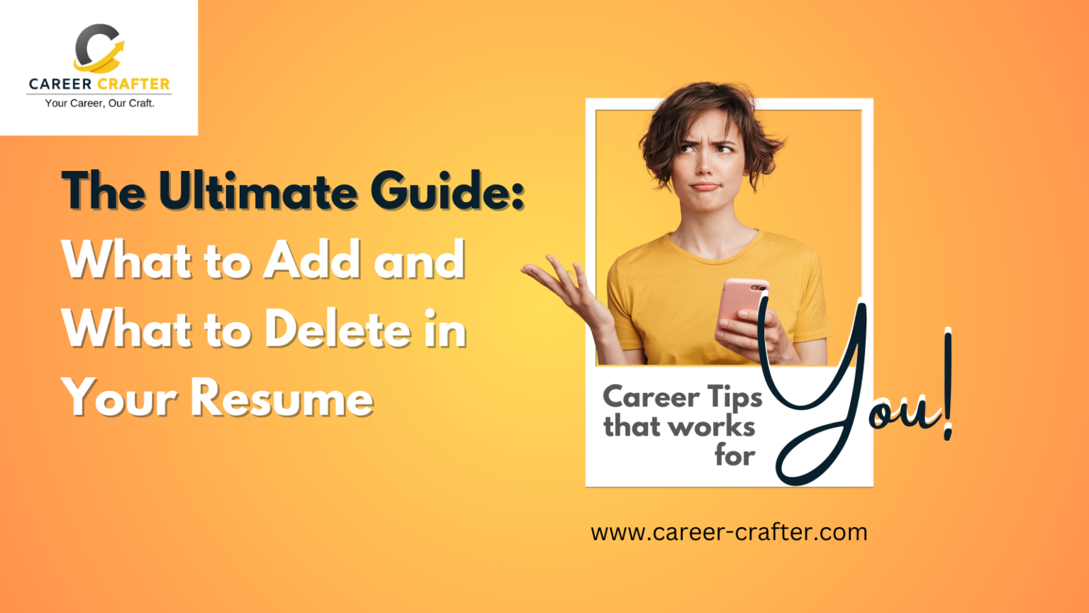 the-ultimate-guide-what-to-add-and-what-to-delete-in-your-resume