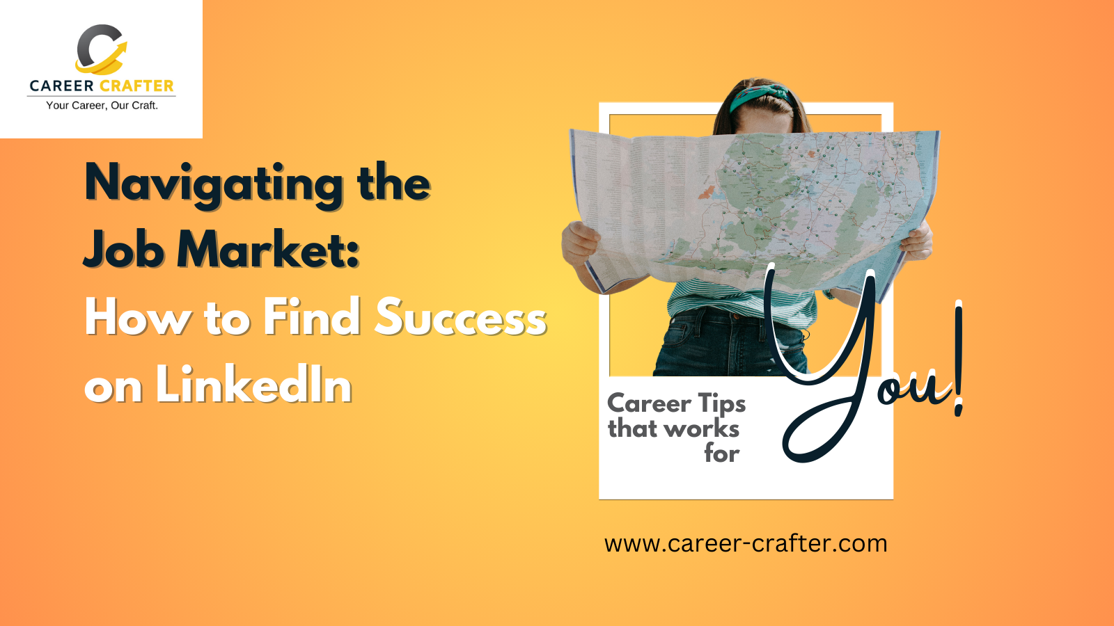 Navigating the Job Market: How to Find Success on LinkedIn - Career Crafter