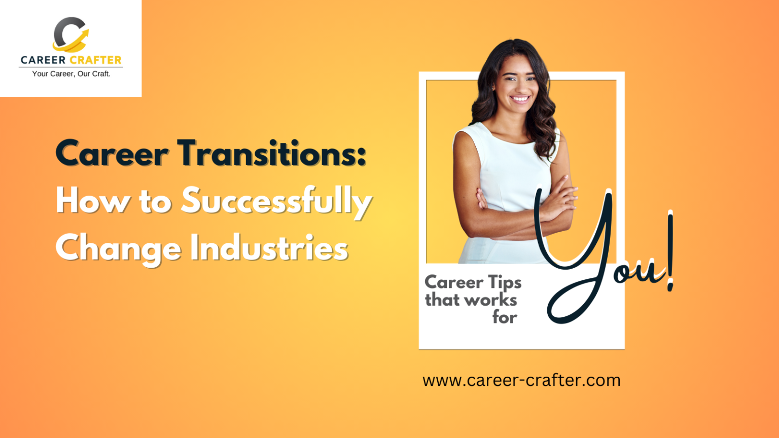 Career Transitions: How To Successfully Change Industries - Career Crafter