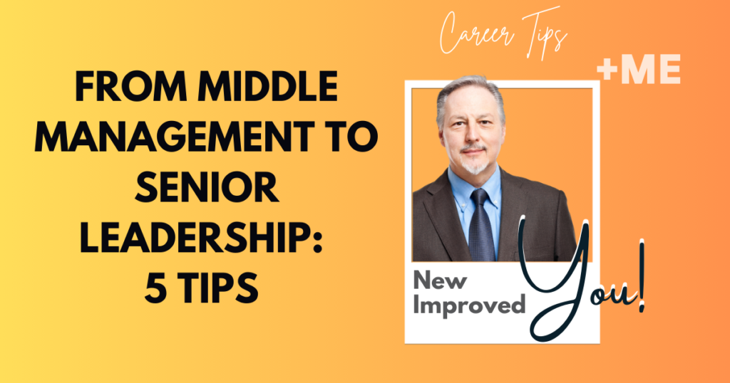 Middle-aged man in a suit with a title "From Middle Management to Senior Leadership: 5 Tips" on a vibrant orange background.